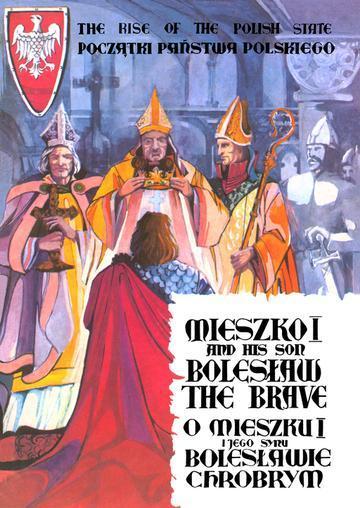 O Mieszku I i jego synie Bolesławie Chrobrym