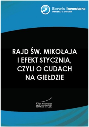 Rajd św. Mikołaja i efekt stycznia, czyli o cudach na giełdzie