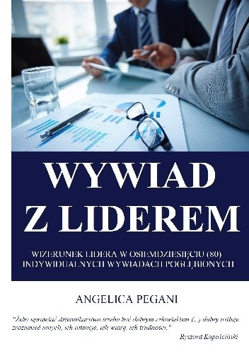 Wywiad z liderem. Wizerunek lidera na podstawie osiemdziesięciu (80) indywidualnych wywiadów pogłębionych