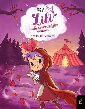 Okładka: Akcja ratunkowa.Lili, mała czarodziejka. Tom 3