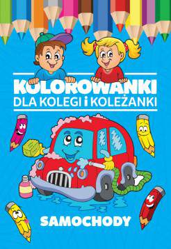 Samochody kolorowanki dla kolegi i koleżanki