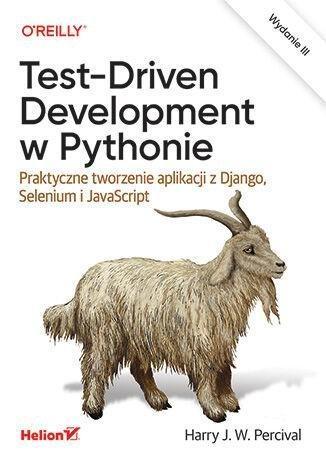 Okładka: Test-Driven Development w Pythonie. Praktyczne tworzenie aplikacji z Django, Selenium i JavaScript wyd. 3