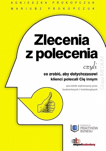 Zlecenia z polecenia, czyli co zrobić, aby dotychczasowi klienci polecali Cię innym.