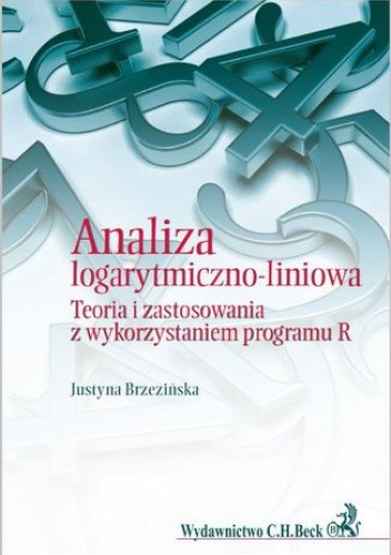 Analiza logarytmiczno-liniowa. Teoria i zastosowania z wykorzystaniem programu R