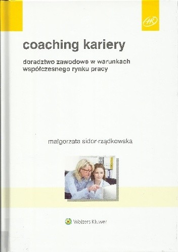 Coaching kariery. Doradztwo zawodowe w warunkach współczesnego rynku pracy
