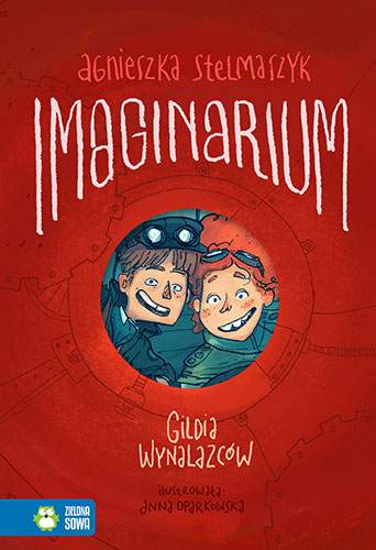 Gildia wynalazców imaginarium Tom 1