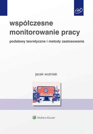 Współczesne monitorowanie pracy. Podstawy teoretyczne i metody zastosowania