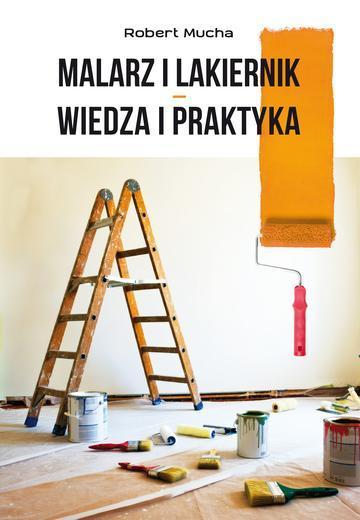 Malarz i lakiernik. Wiedza i praktyka