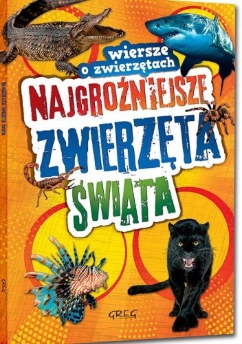 Najgroźniejsze zwierzęta świata. Wiersze o zwierzętach