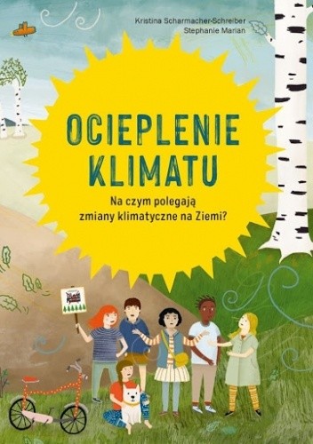 Ocieplenie klimatu. Na czym polegają zmiany klimatyczne na Ziemi?