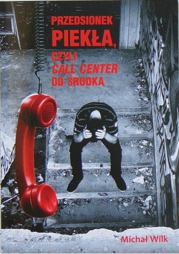 Przedsionek piekła, czyli call center od środka
