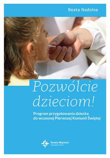 Pozwólcie dzieciom program przygotowania dziecka do pierwszej komunii świętej