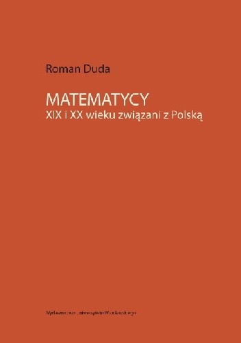 Matematycy XIX i XX wieku związani z Polską