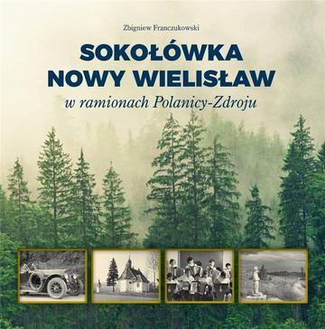 Sokołówka i Nowy Wielisław w ramionach Polanicy - Zdroju