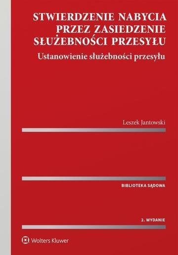 Okładka: Stwierdzenie nabycia przez zasiedzenie służebności przesyłu Ustanowienie służebności przesyłu