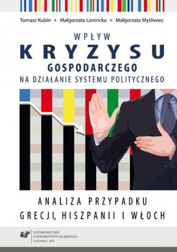 Wpływ kryzysu gospodarczego na działanie systemu politycznego. Analiza przypadku Grecji, Hiszpanii i Włoch