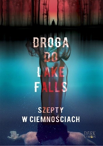 Droga do Lake Falls. Szepty w ciemnościach