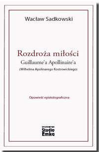 Rozdroża miłości guillaumea apollinairea