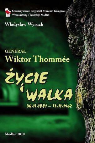 Generał Wiktor Tommée. Życie i walka 1881–1962