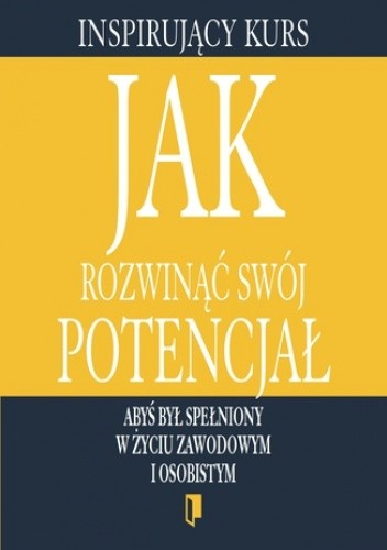 Inspirujący kurs część 1: Jak rozwinąć swój potencjał