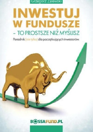 Inwestuj w fundusze. To prostsze niż myślisz
