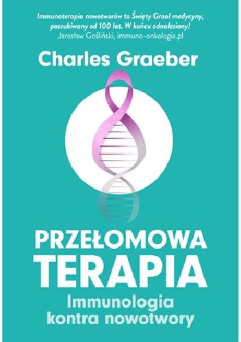 Przełomowa terapia. Immunoterapia kontra nowotwory