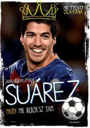 Suarez. Nigdy nie będziesz sam