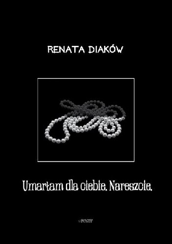 Umarłam dla ciebie. Nareszcie