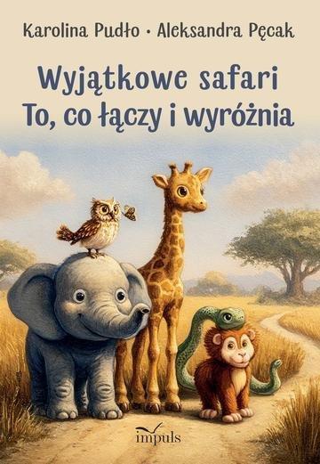 Okładka: Wyjątkowe safari To, co łączy i wyróżnia