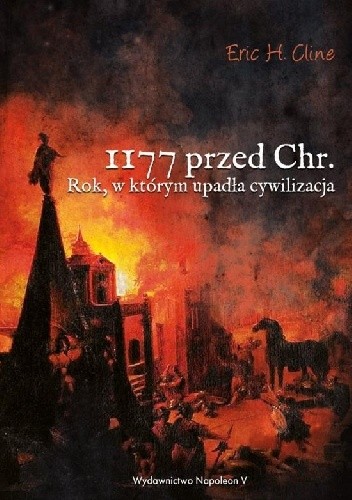 1177 przed Chr. Rok, w którym upadła cywilizacja