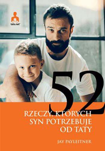52 rzeczy ,których syn potrzebuje od taty