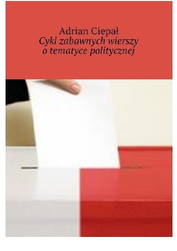 Cykl zabawnych wierszy o tematyce politycznej
