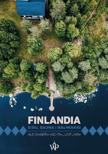 Finlandia. Sisu, sauna i salmiakki