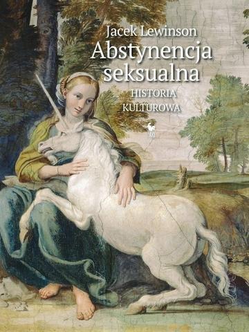 Okładka: Abstynencja seksualna. Historia kulturowa