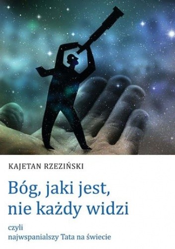 Bóg, jaki jest, nie każdy widzi
