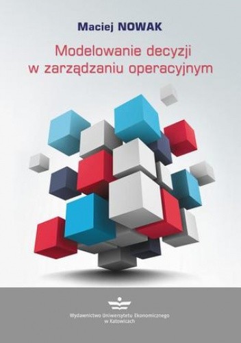 Modelowanie decyzji w zarządzaniu operacyjnym