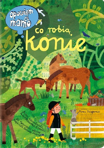 Opowiem ci, mamo, co robią konie