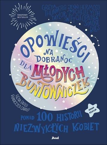 Okładka: Opowieści na dobranoc dla młodych buntowniczek. Ponad 100 historii niezwykłych kobiet
