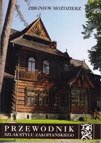 Przewodnik: szlak stylu zakopiańskiego