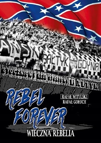 Rebel forever. Wieczna rebelia