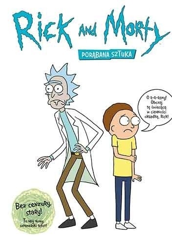 Rick and Morty. Porąbana sztuka