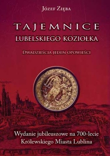 Tajemnice lubelskiego koziołka. Dwadzieścia jeden opowieści.