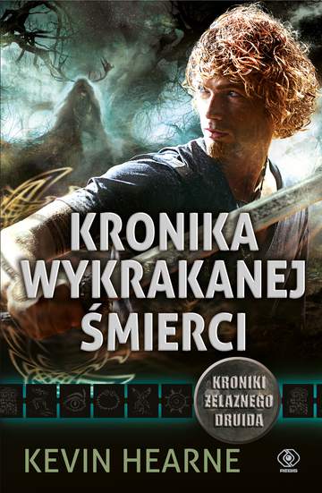 Kronika wykrakanej śmierci kroniki żelaznego druida Tom 6