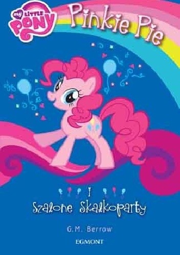 My Little Pony. Pinkie Pie i szalone skałkoparty