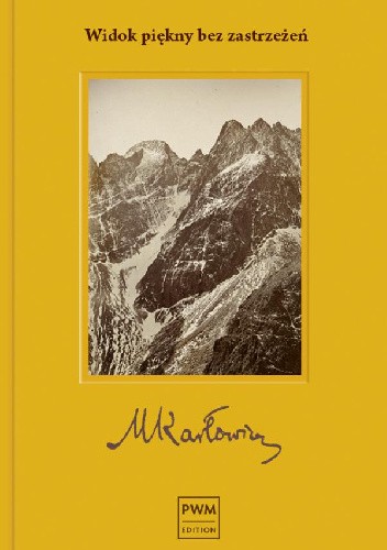 Widok piękny bez zastrzeżeń. Fotografia tatrzańska Mieczysława Karłowicza