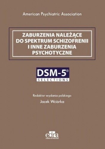 Zaburzenia należące do spektrum schizofrenii i inne zaburzenia psychotyczne