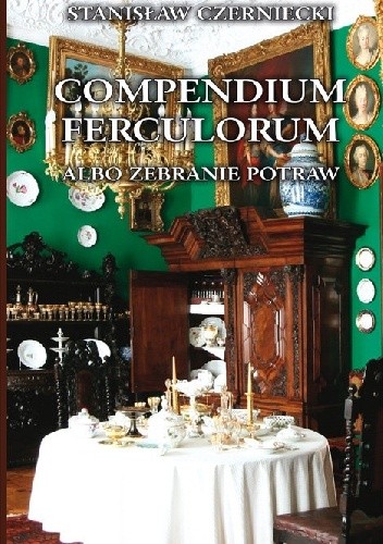 Compendium Ferculorum albo Zebranie Potraw