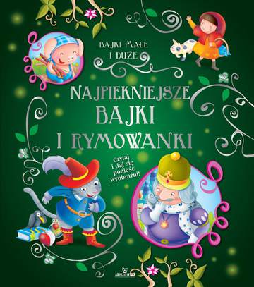 Najpiękniejsze bajki i rymowanki bajki małe i duże