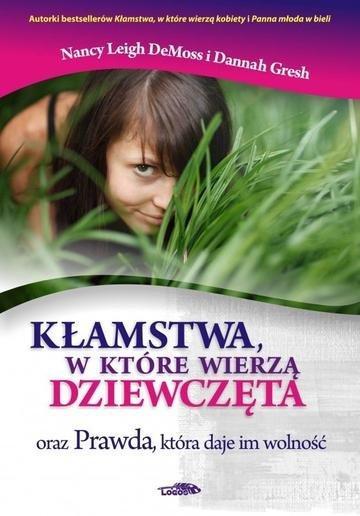 Okładka: Kłamstwa, w które wierzą dziewczęta oraz Prawda, która daje im wolność