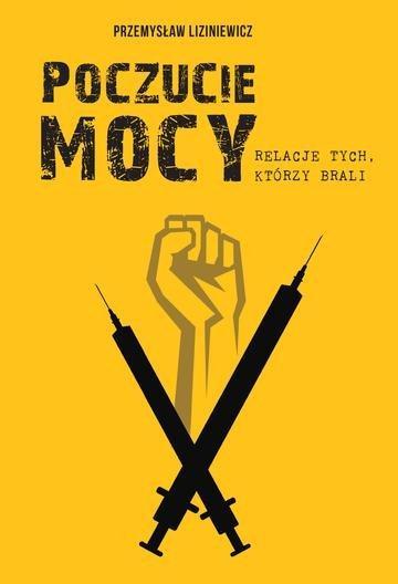 Okładka: Poczucie mocy. Relacje tych, którzy brali